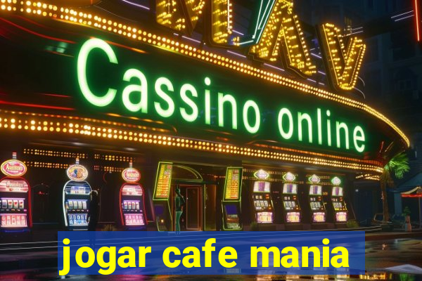 jogar cafe mania